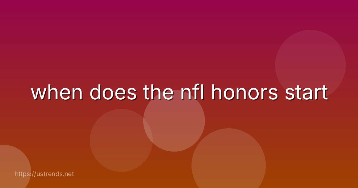 when does the nfl honors start