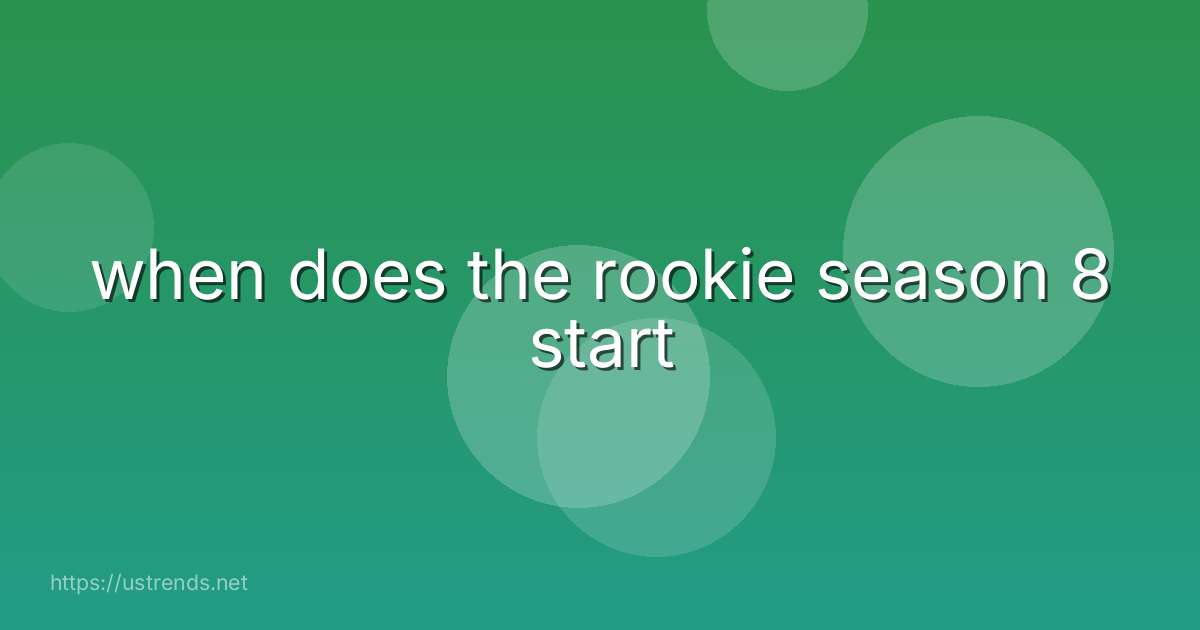 when does the rookie season 8 start