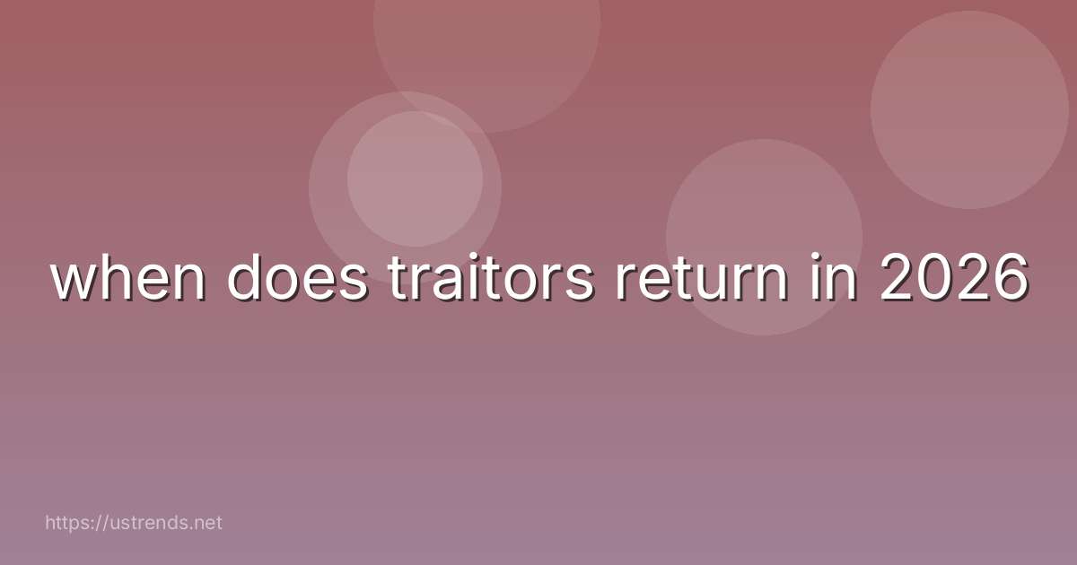 when does traitors return in 2026