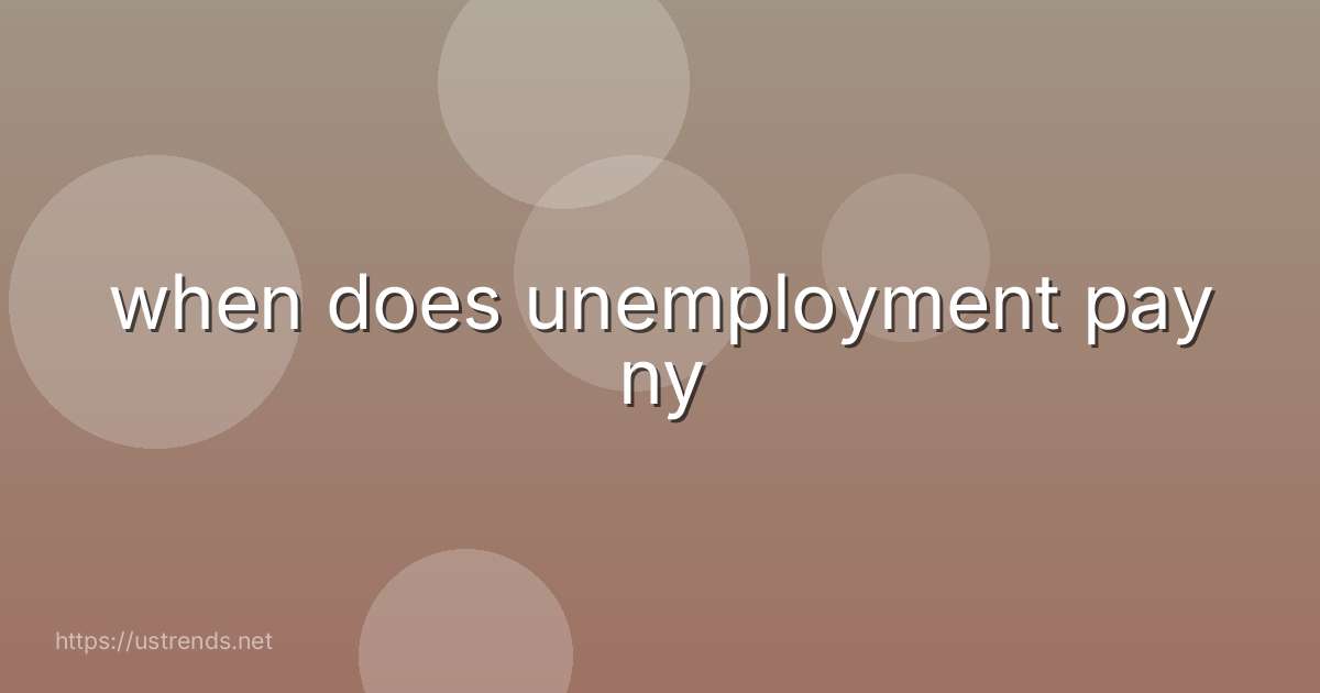 when does unemployment pay ny