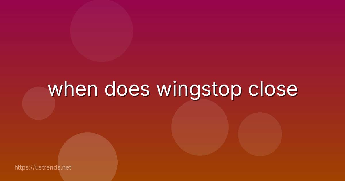 when does wingstop close
