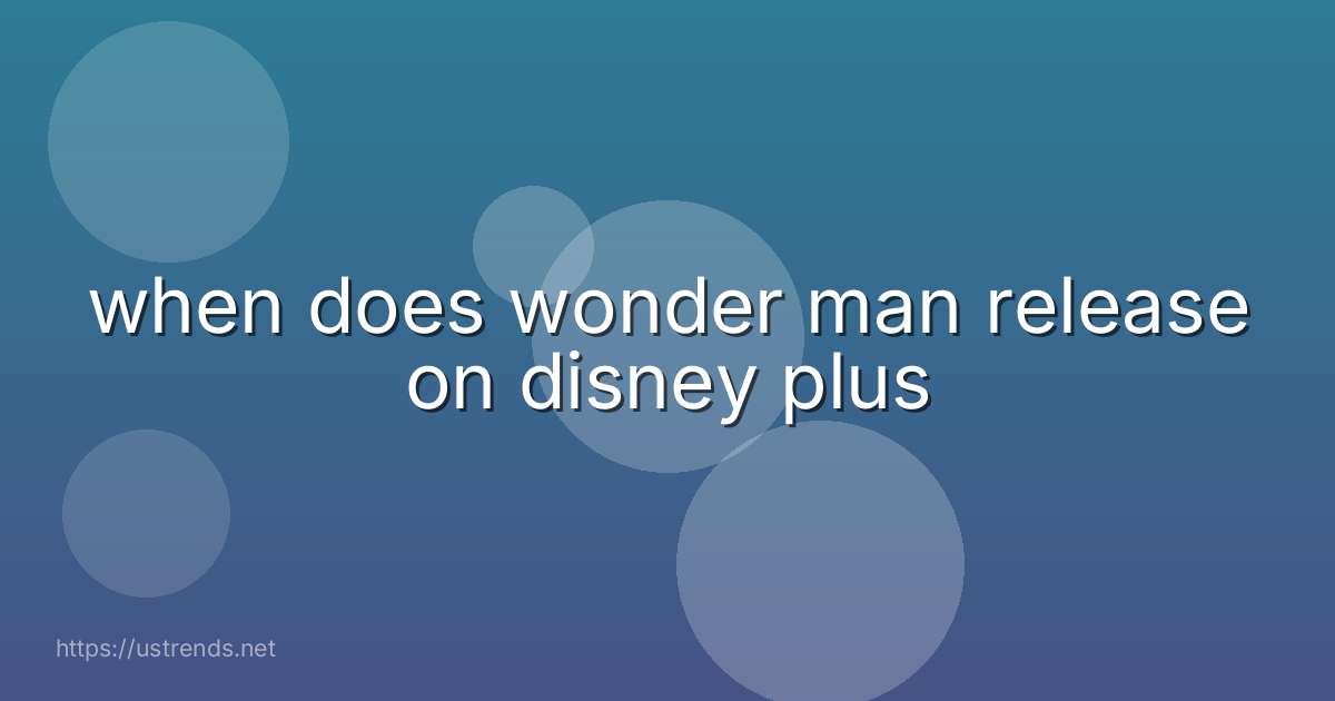 when does wonder man release on disney plus