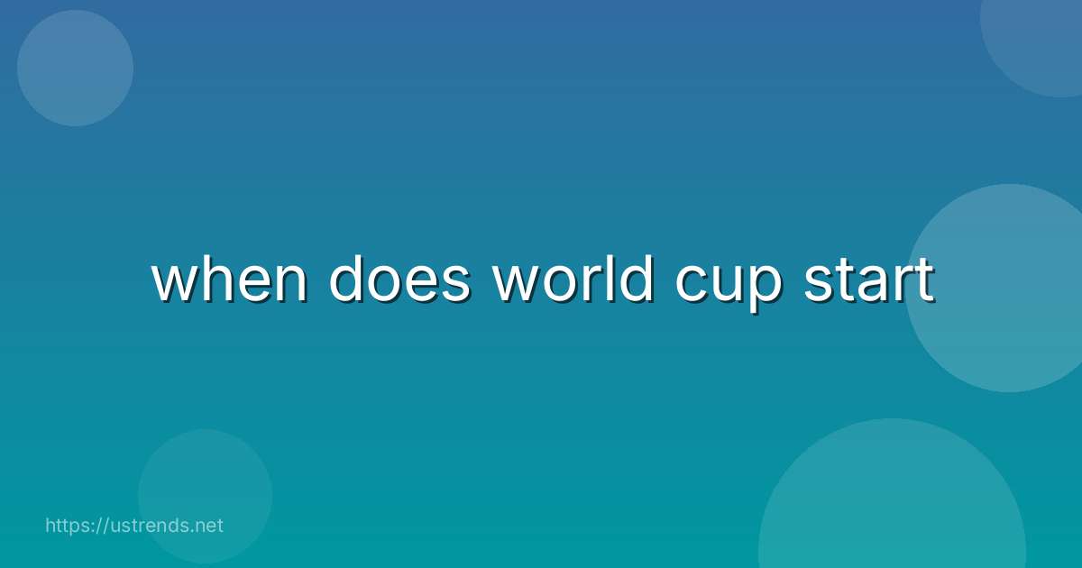 when does world cup start