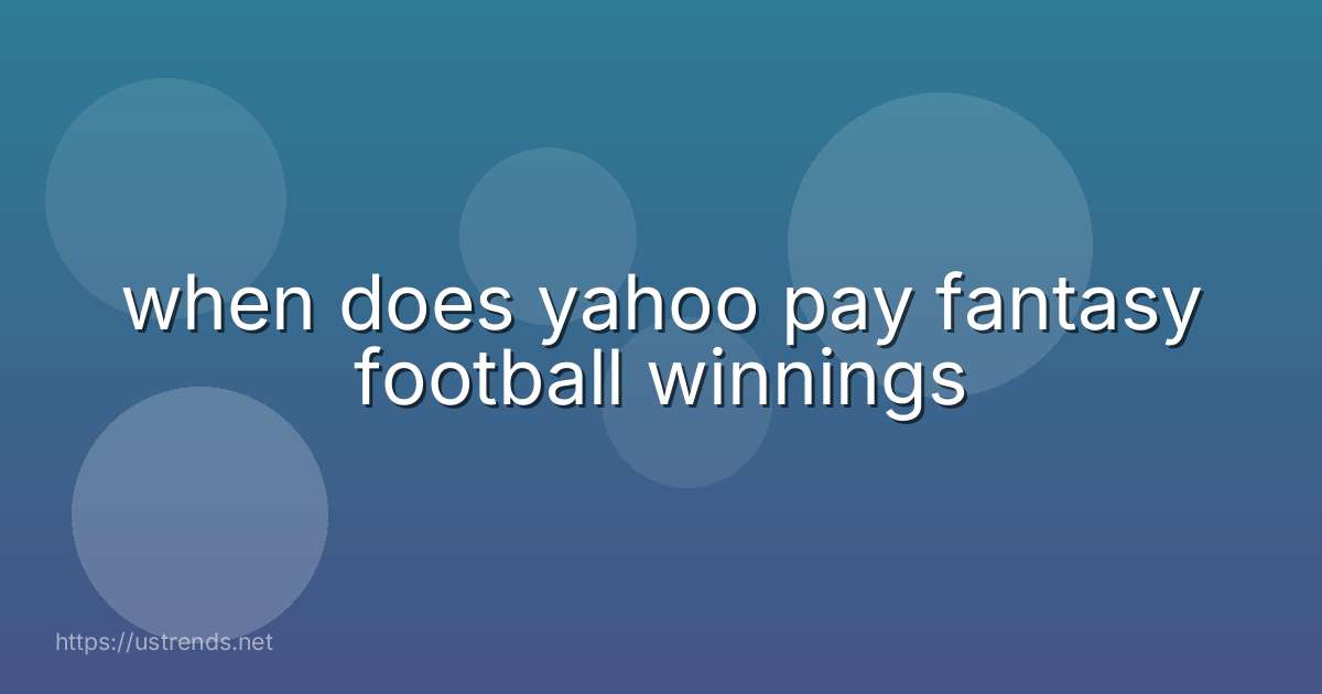 when does yahoo pay fantasy football winnings