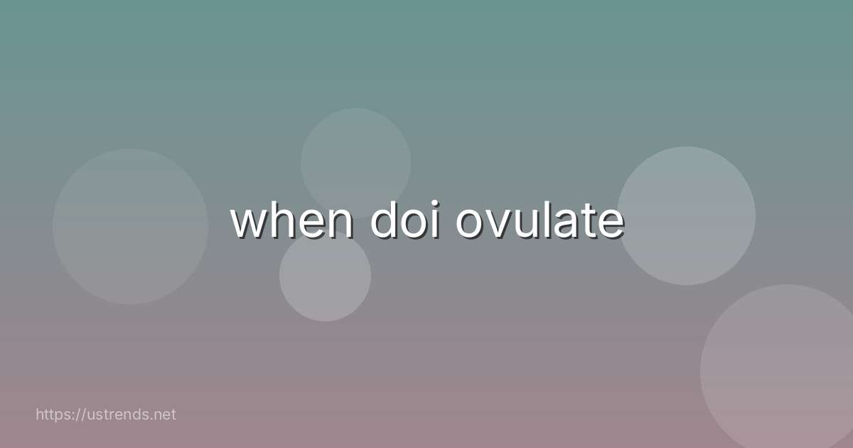 when doi ovulate