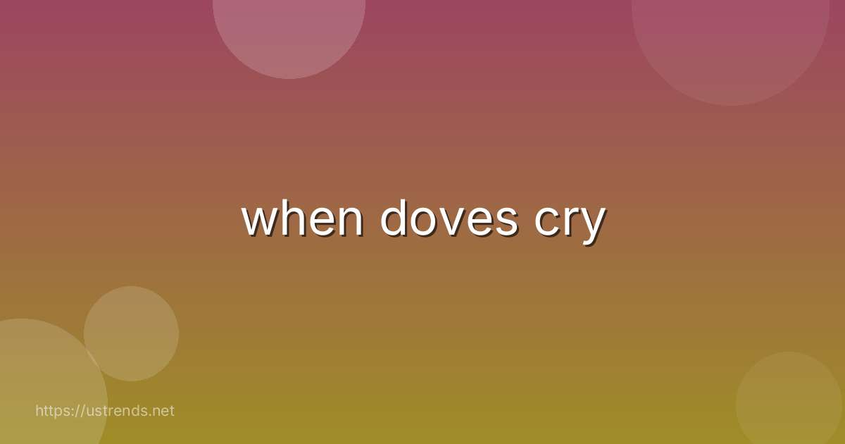 when doves cry