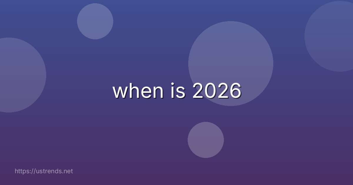 when is 2026