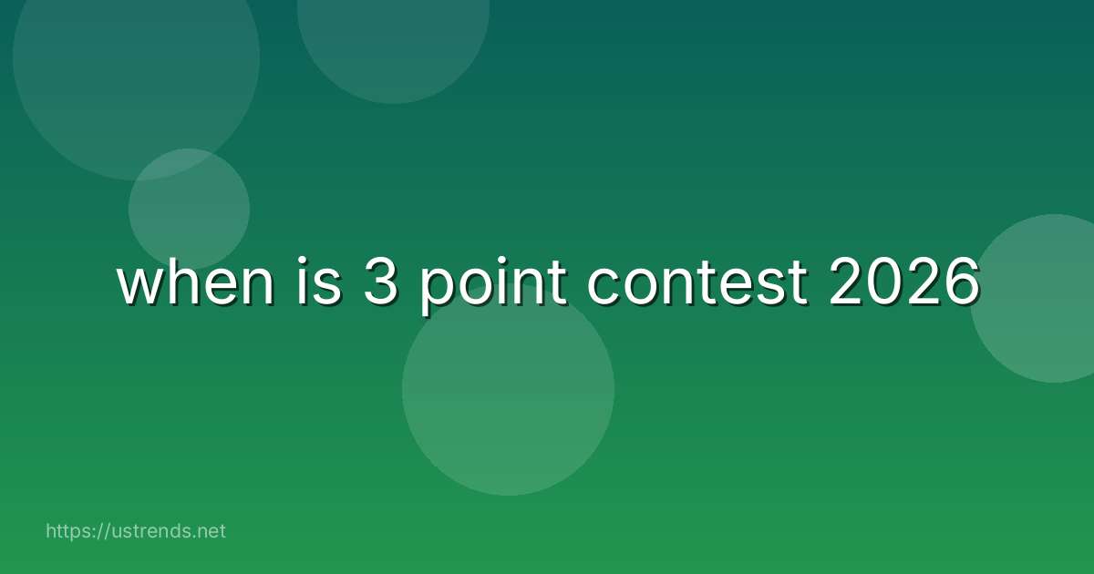 when is 3 point contest 2026
