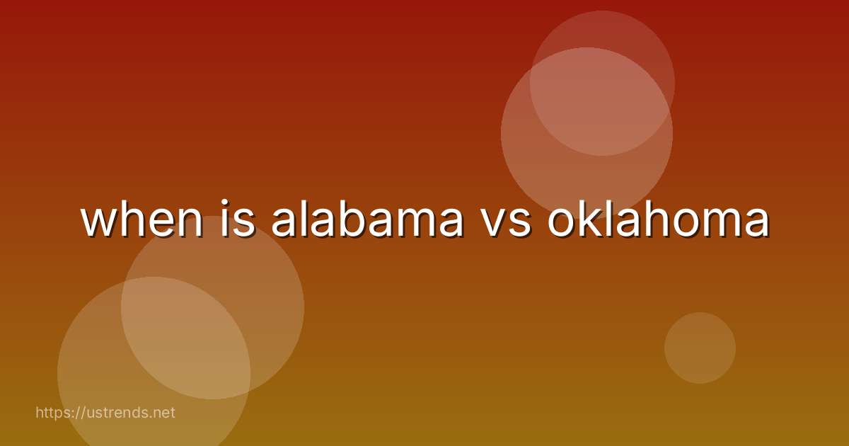 when is alabama vs oklahoma