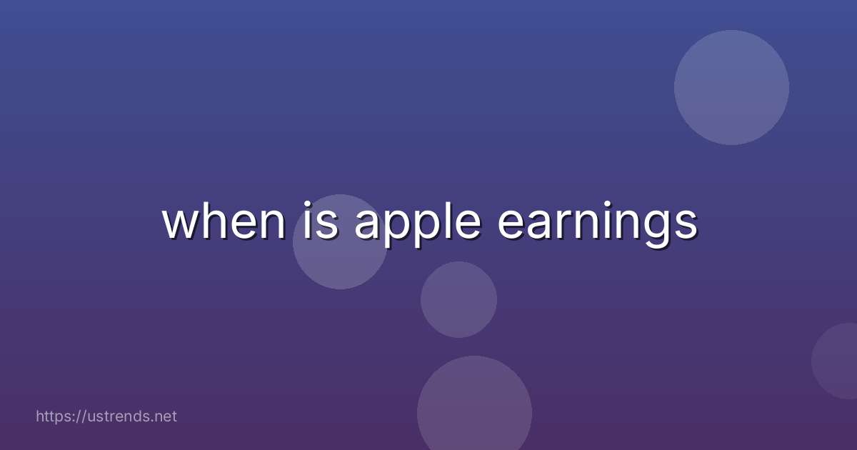 when is apple earnings