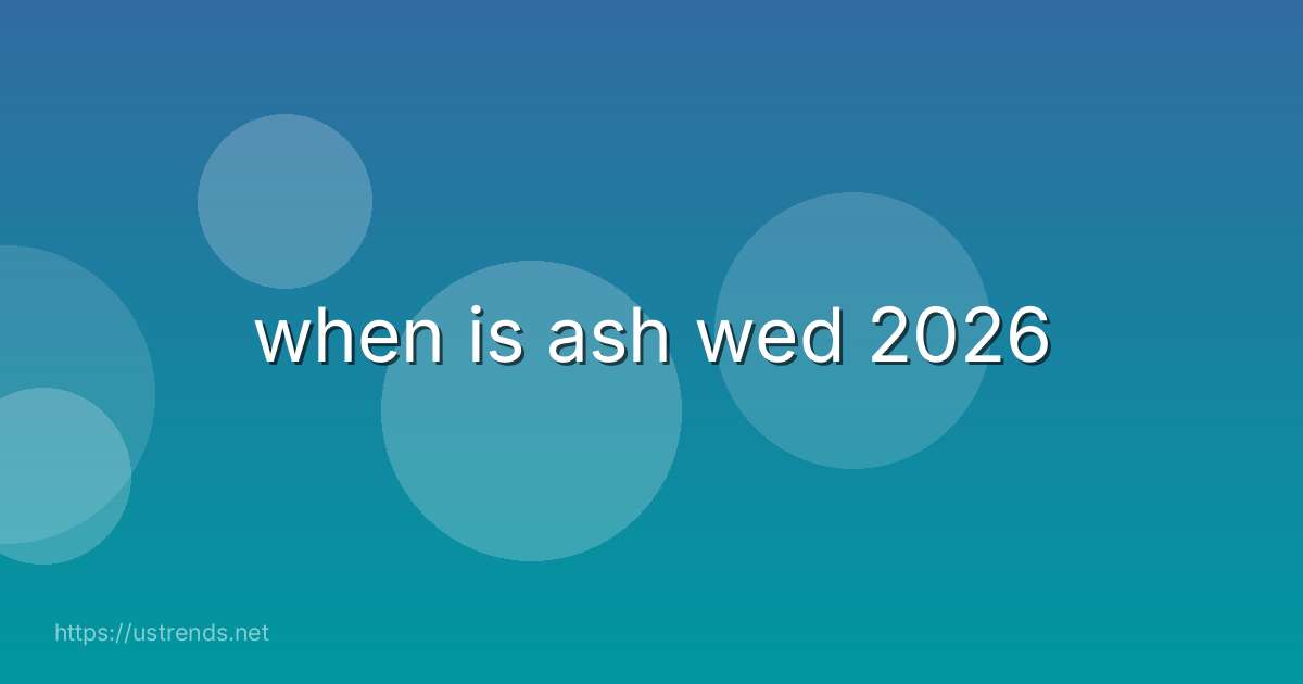 when is ash wed 2026