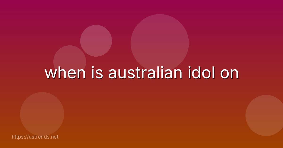 when is australian idol on