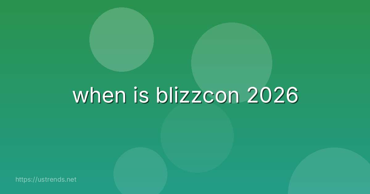 when is blizzcon 2026
