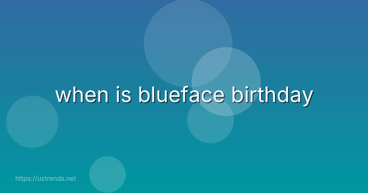 when is blueface birthday