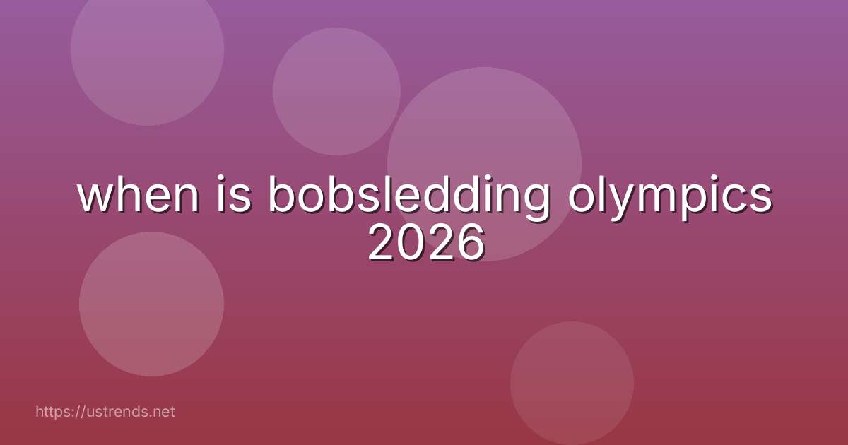 when is bobsledding olympics 2026