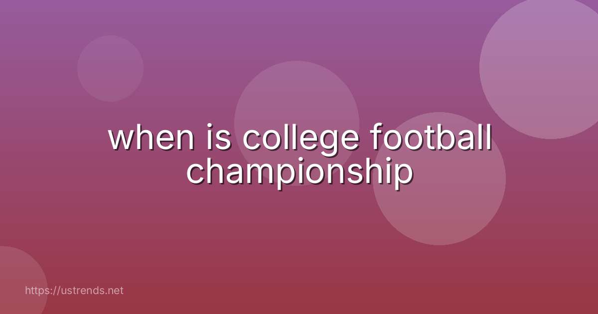 when is college football championship