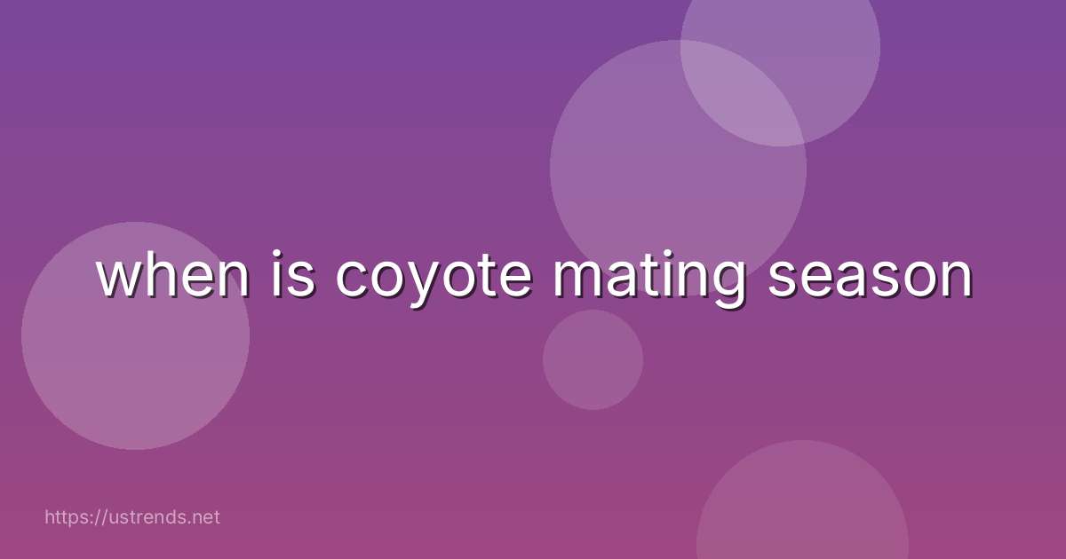 when is coyote mating season
