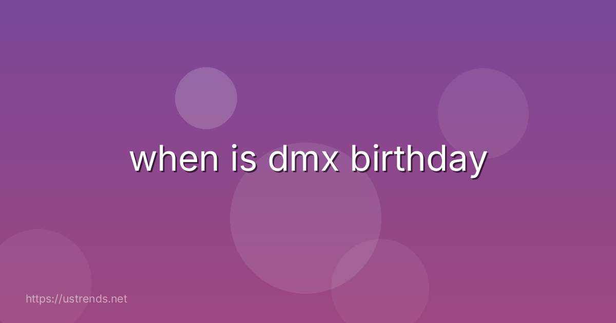 when is dmx birthday