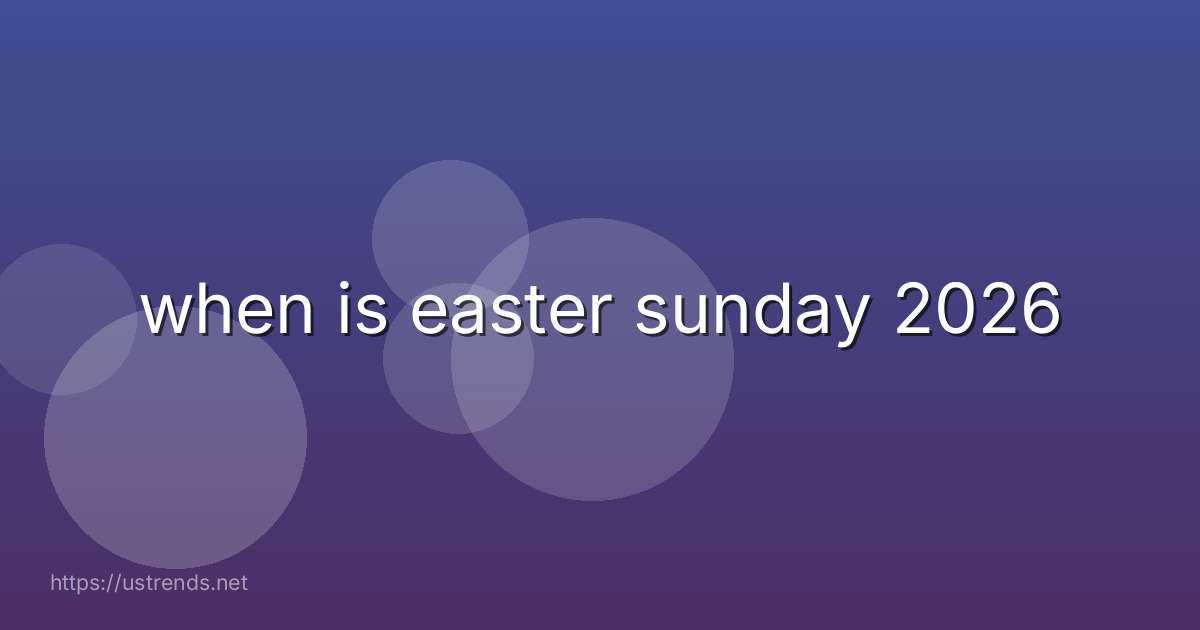 when is easter sunday 2026