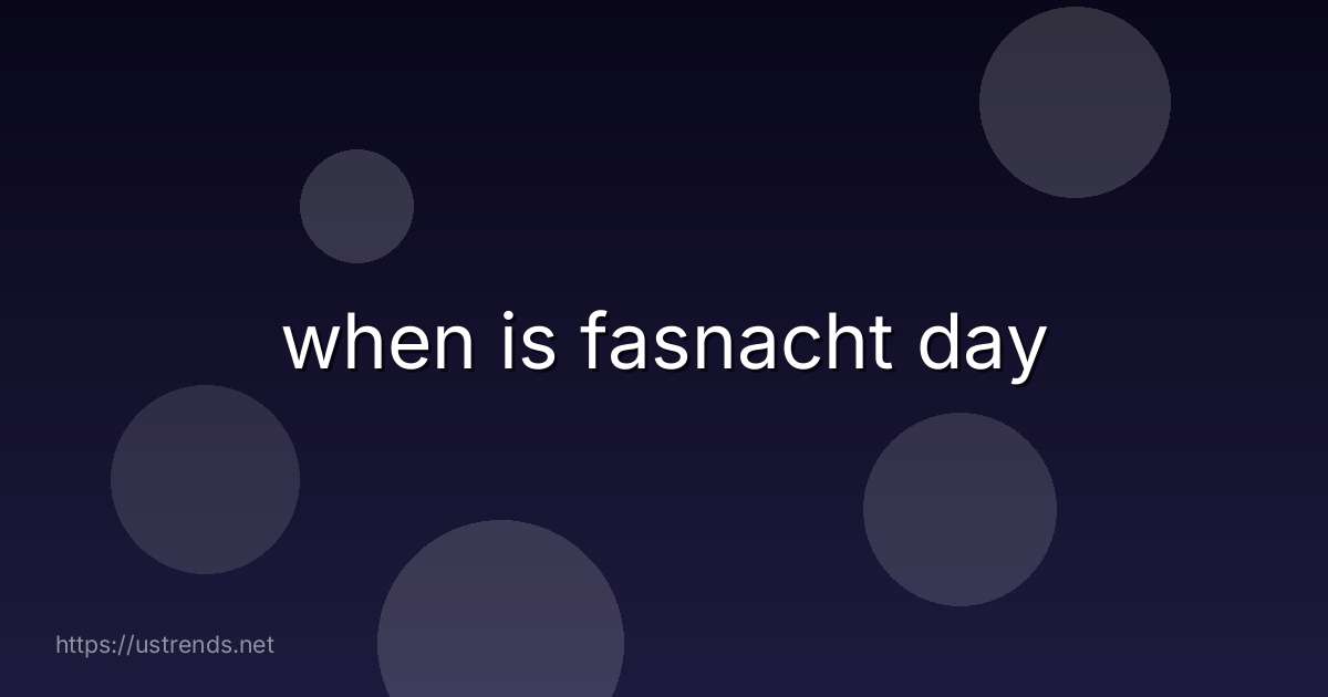 when is fasnacht day