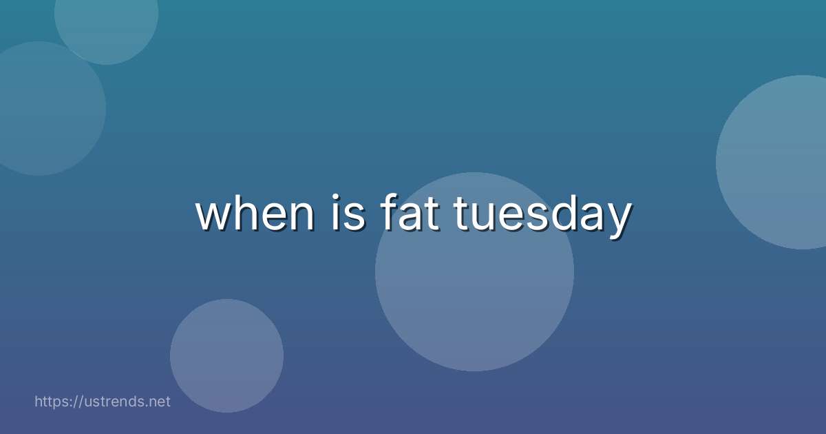 when is fat tuesday