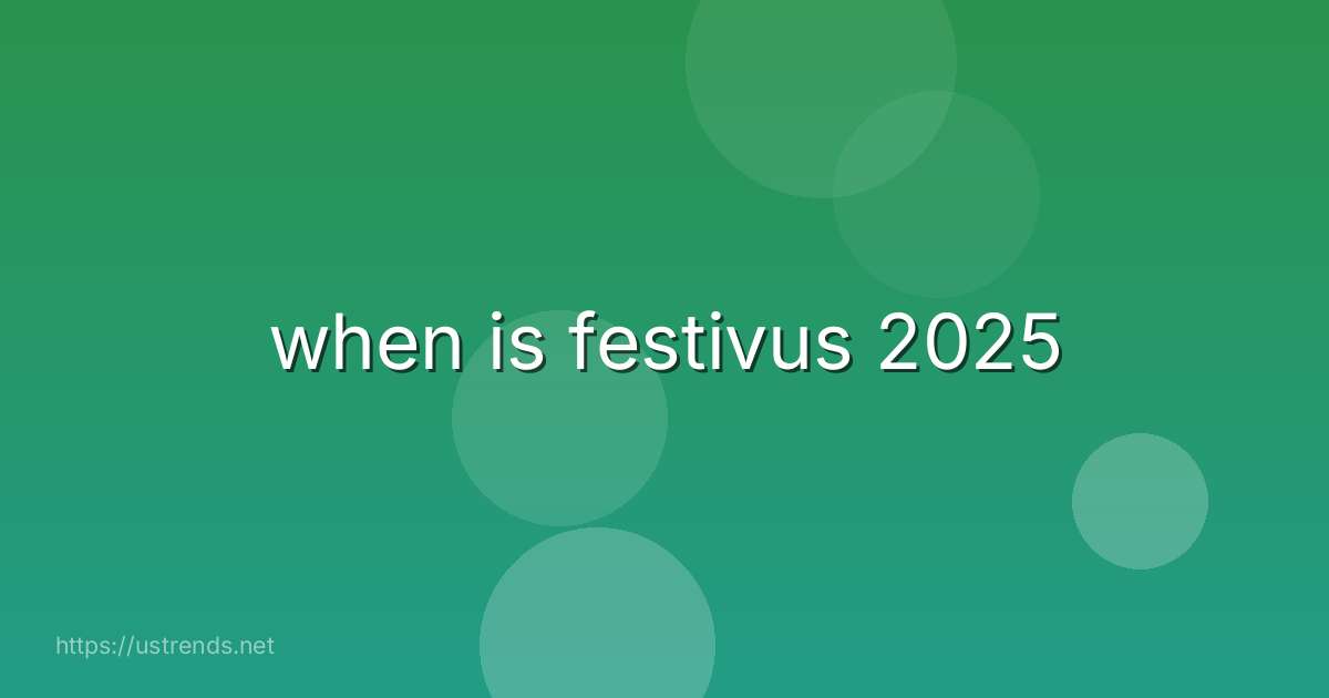 when is festivus 2025
