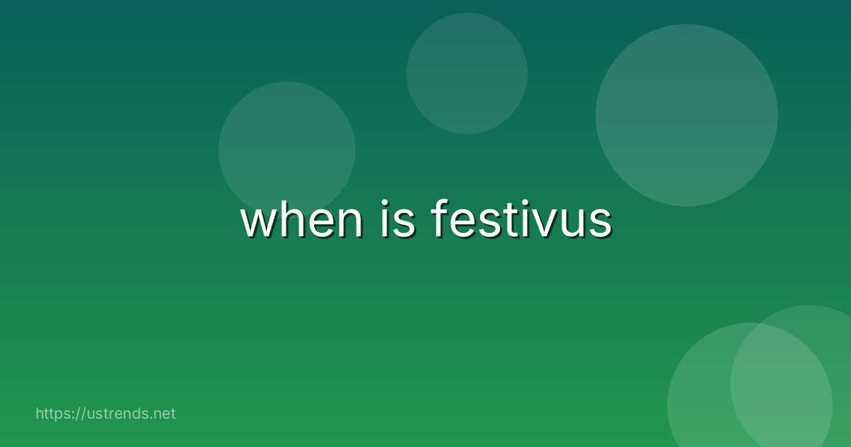 when is festivus