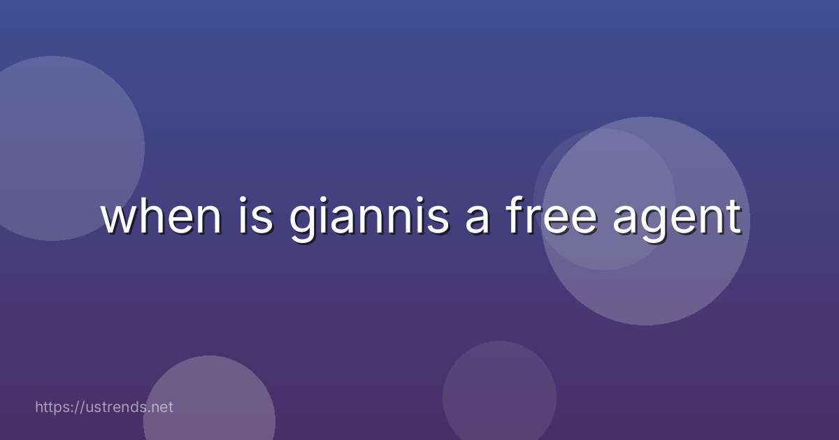 when is giannis a free agent