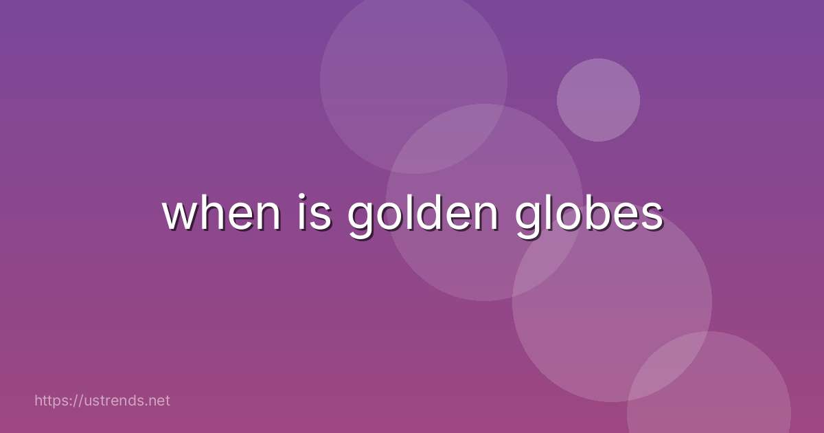 when is golden globes