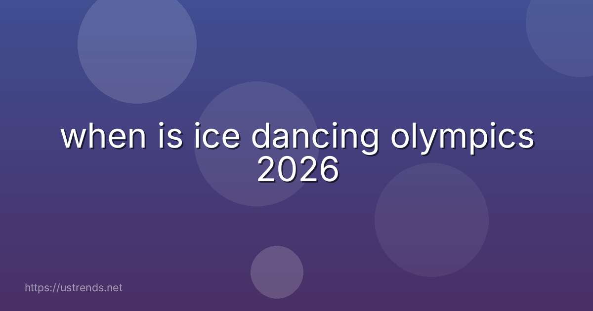 when is ice dancing olympics 2026