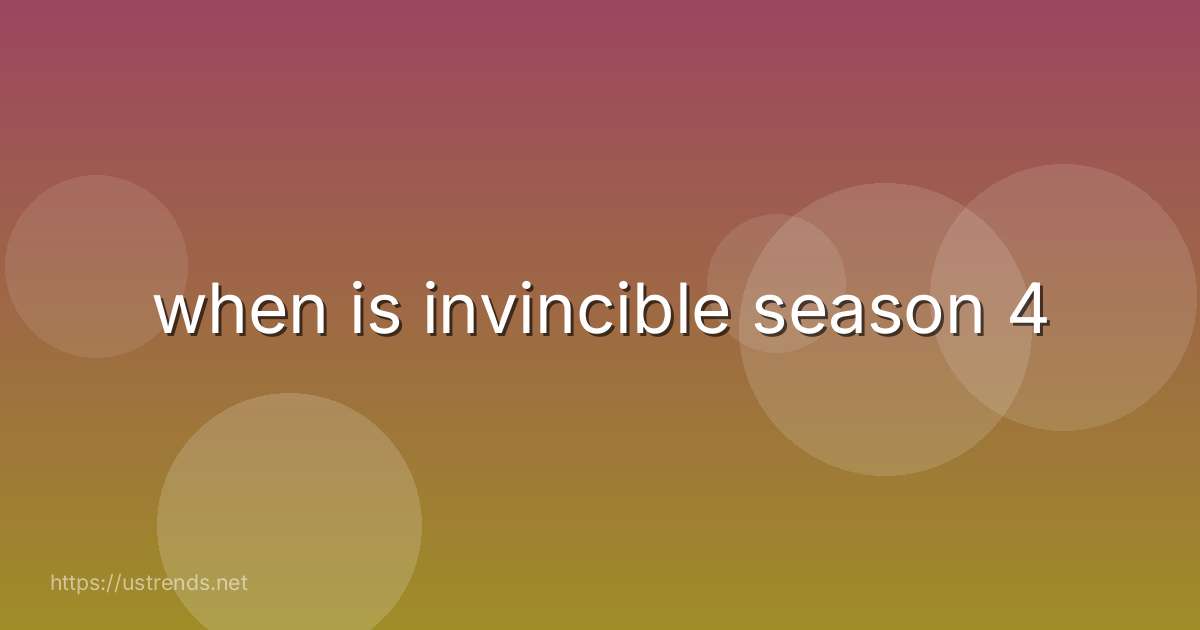 when is invincible season 4