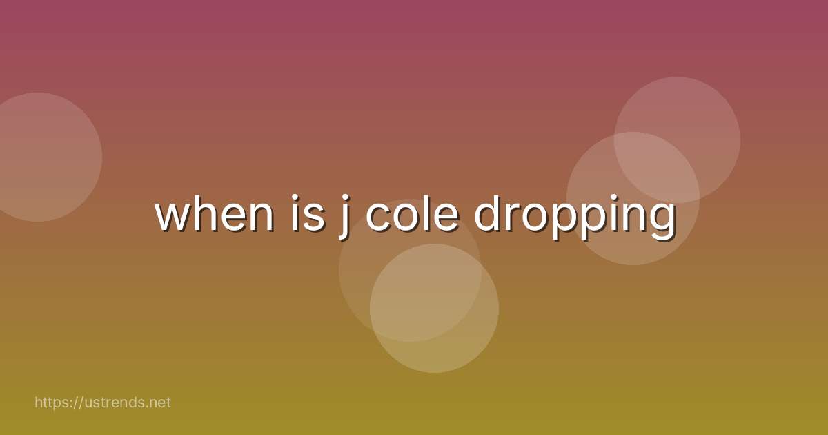when is j cole dropping