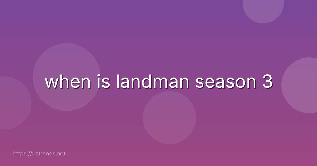 when is landman season 3