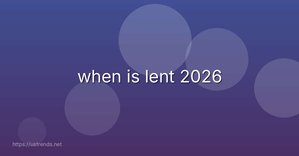 when is lent 2026