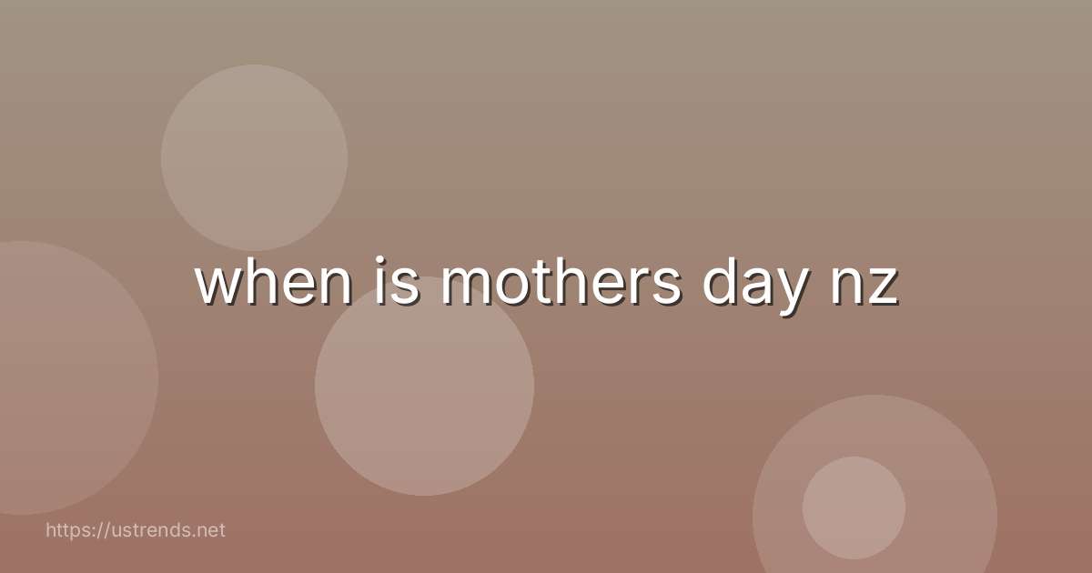 when is mothers day nz