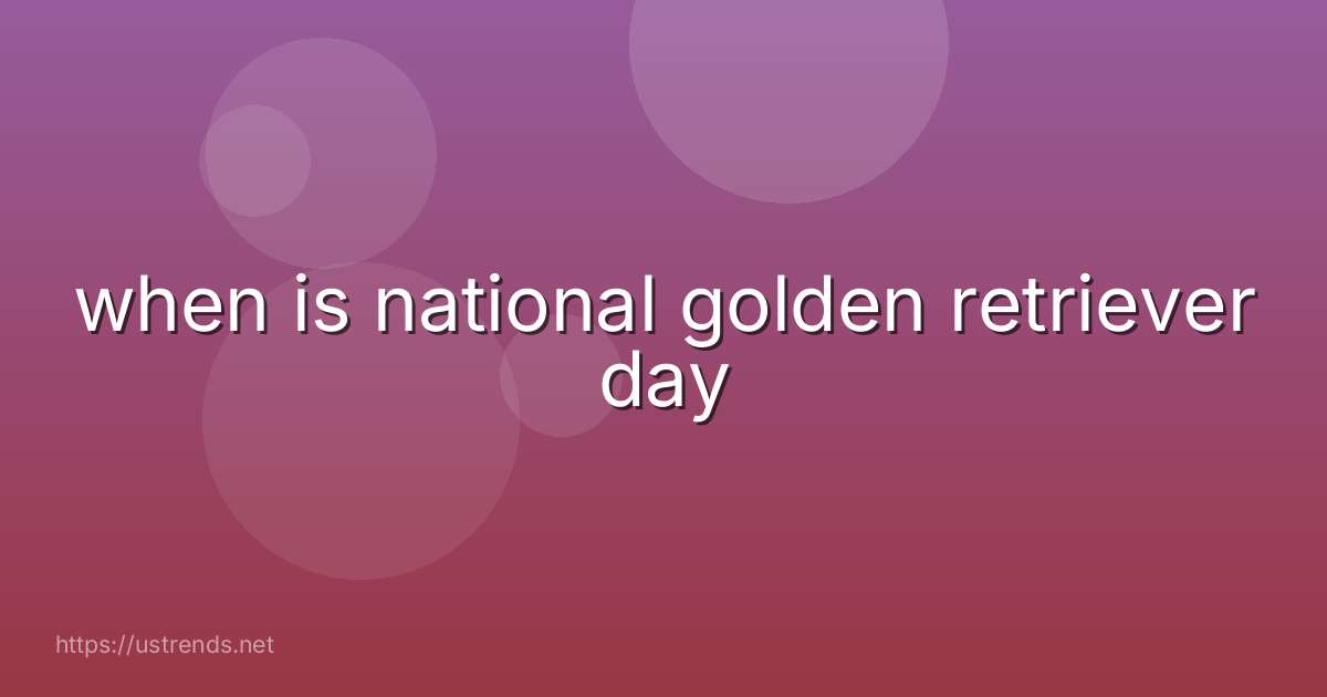 when is national golden retriever day