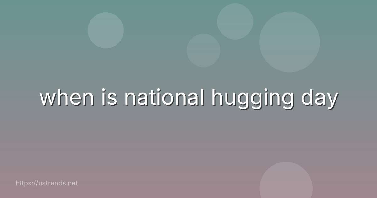 when is national hugging day