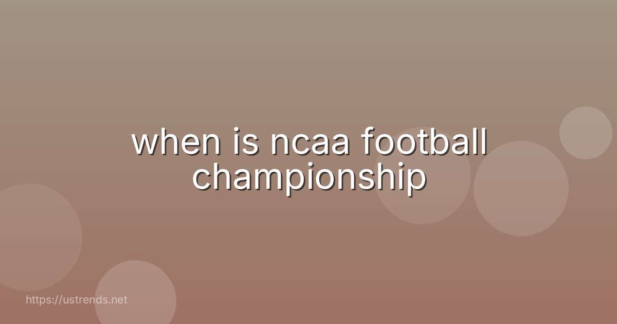 when is ncaa football championship