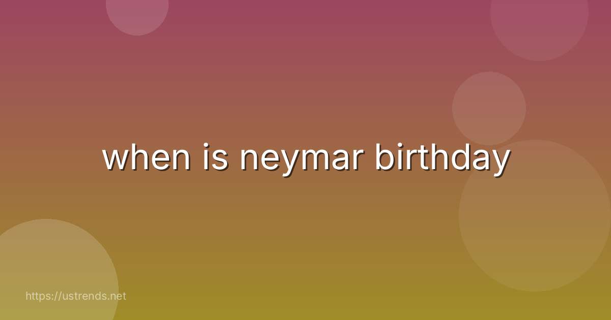 when is neymar birthday