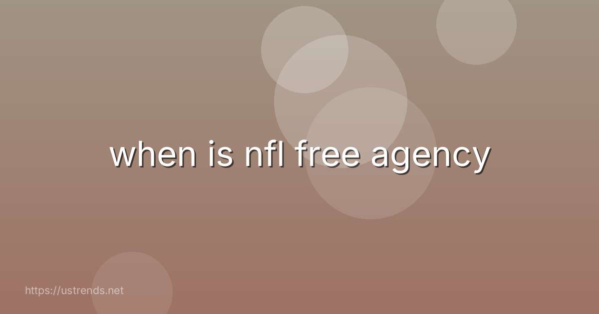 when is nfl free agency