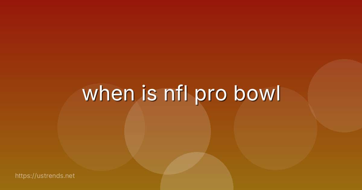 when is nfl pro bowl