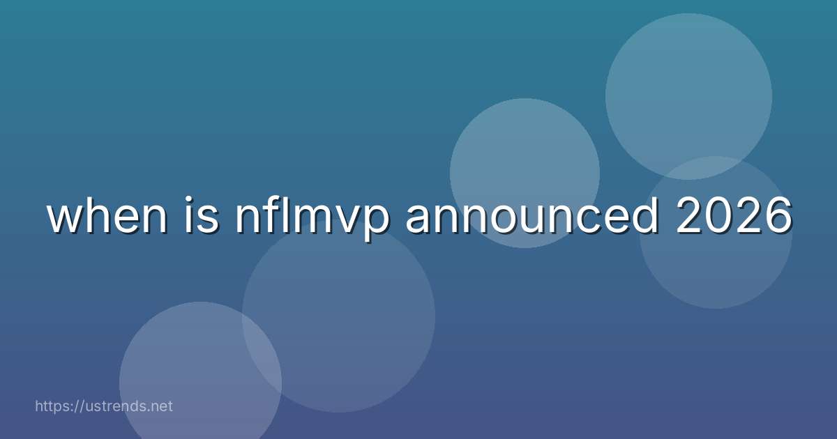 when is nflmvp announced 2026