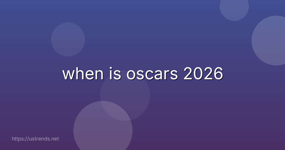 when is oscars 2026
