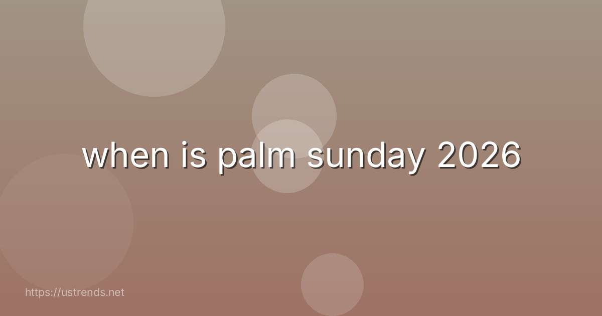 when is palm sunday 2026