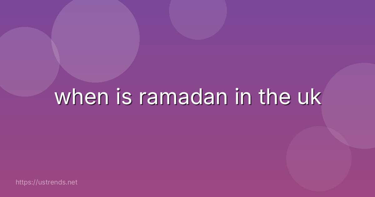 when is ramadan in the uk