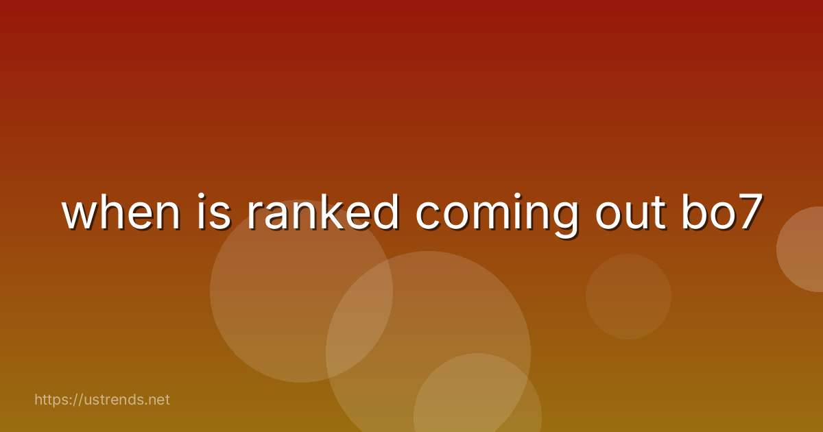 when is ranked coming out bo7