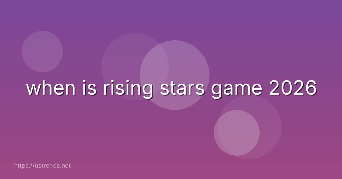 when is rising stars game 2026