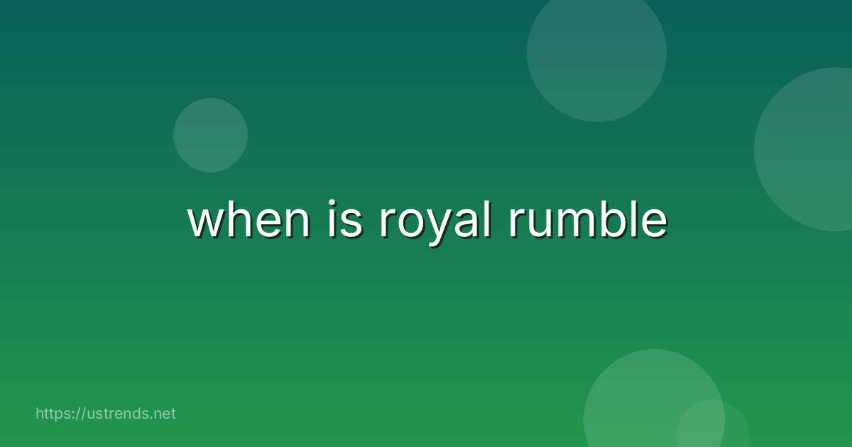 when is royal rumble