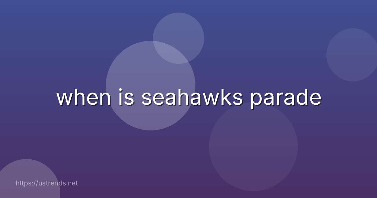when is seahawks parade