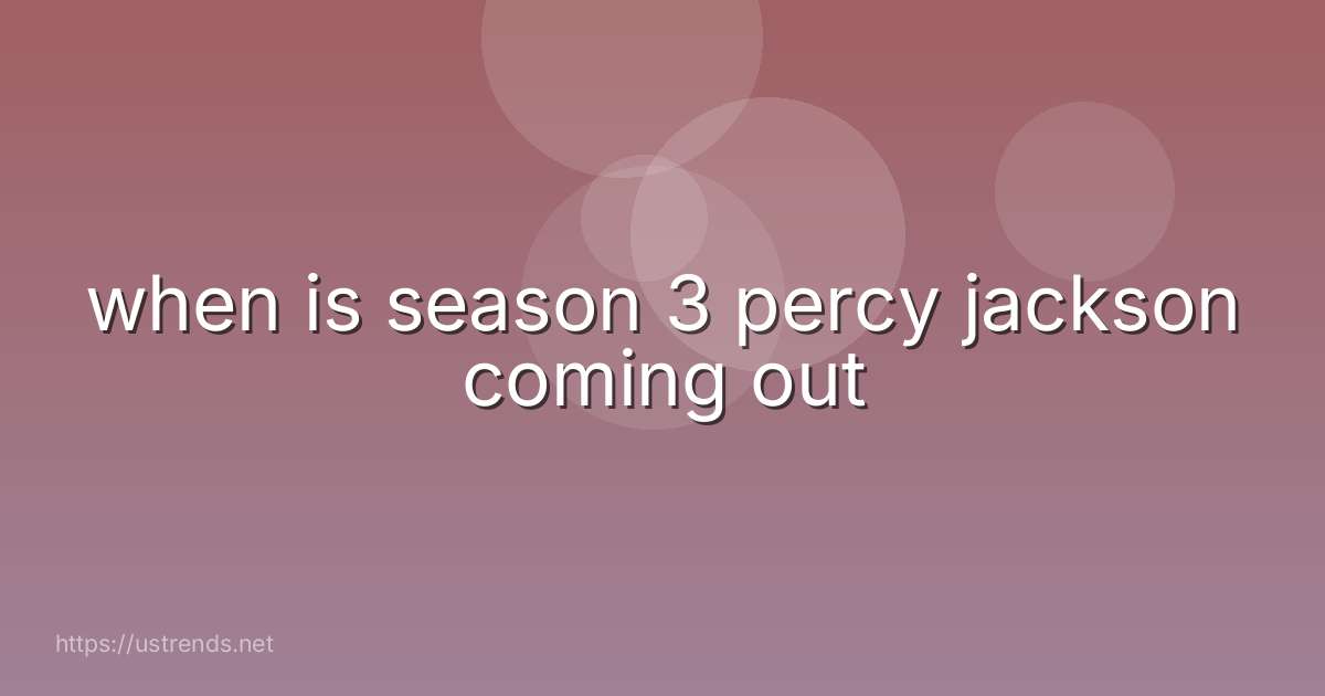 when is season 3 percy jackson coming out